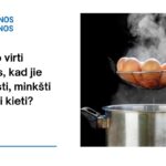 % Kiek laiko virti kiaušinius, kad jie būtų skysti, minkšti ar visiškai kieti?