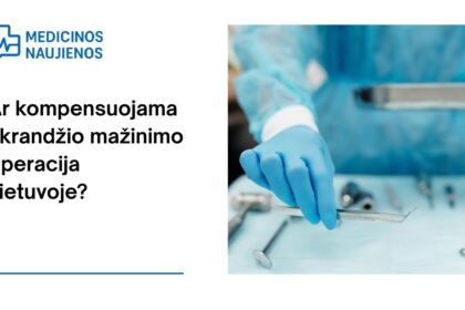 % Ar kompensuojama skrandžio mažinimo operacija Lietuvoje? Atsakymas, kuris padės priimti sprendimą