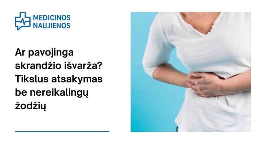 % Ar pavojinga skrandžio išvarža? Tikslus atsakymas be nereikalingų žodžių