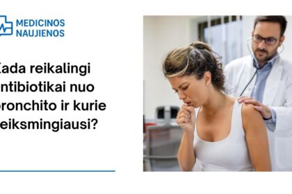 % Kada reikalingi antibiotikai nuo bronchito ir kurie veiksmingiausi?