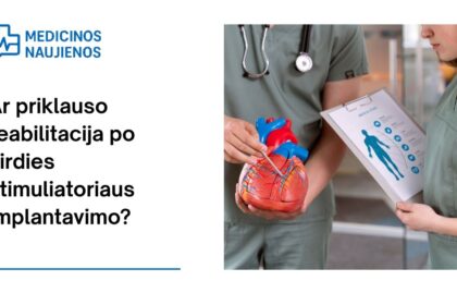 % Ar priklauso reabilitacija po širdies stimuliatoriaus implantavimo?