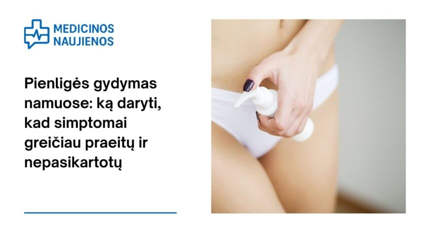% Pienligės gydymas namuose: ką daryti, kad simptomai greičiau praeitų ir nepasikartotų