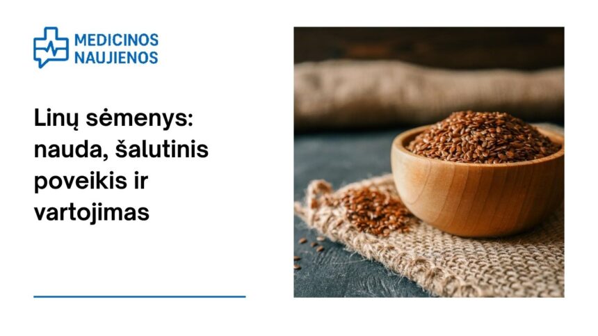 % Linų sėmenys: nauda, šalutinis poveikis, maistingumo faktai, naudojimas ir dar daugiau