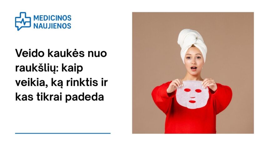 % Veido kaukės nuo raukšlių: kaip veikia, ką rinktis ir kas tikrai padeda