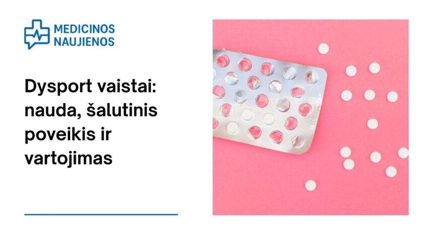 % Dysport: kuo jis gali padėti, galimas šalutinis poveikis, kaip vartoti ir dar daugiau