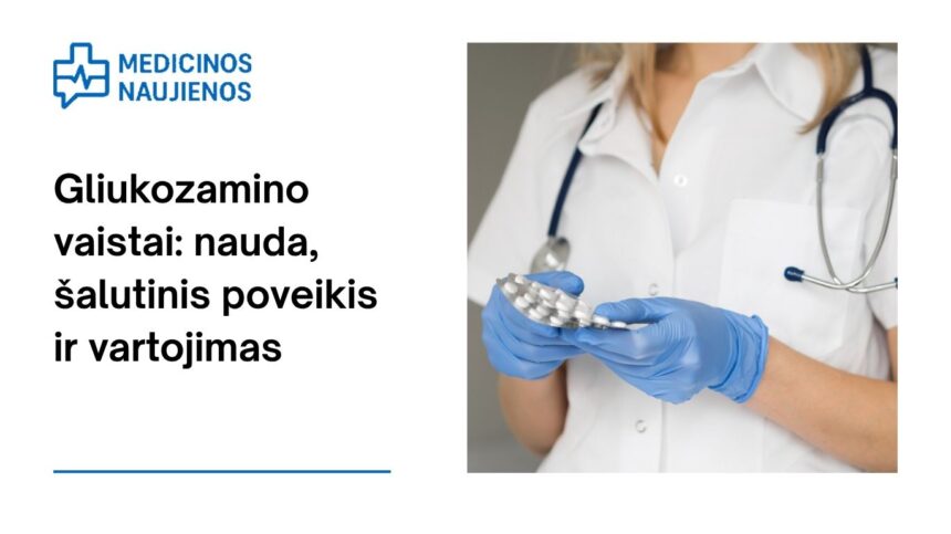 % Gliukozaminas: kuo jis gali padėti, galimas šalutinis poveikis, kaip vartoti ir dar daugiau