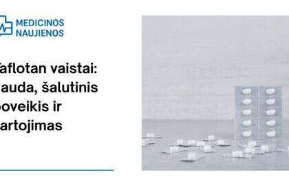 % Taflotan: kuo jis gali padėti, galimas šalutinis poveikis, kaip vartoti ir dar daugiau