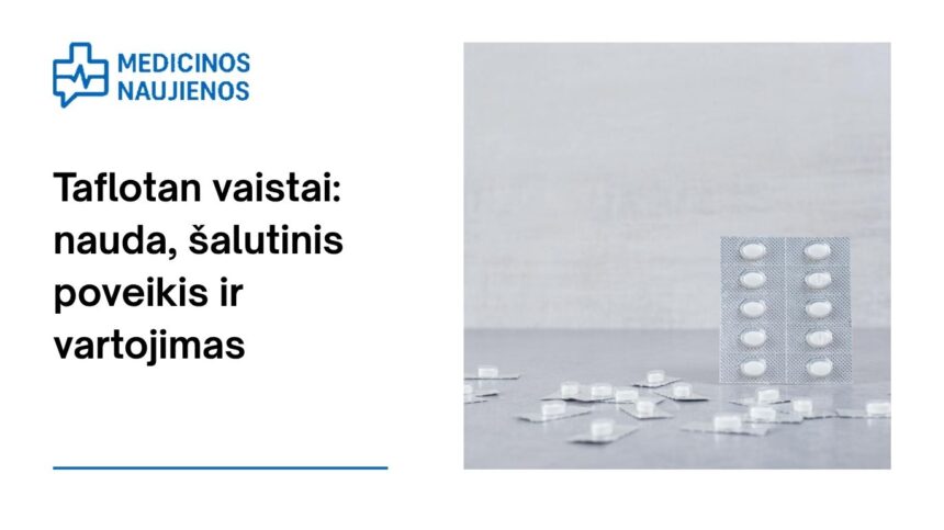% Taflotan: kuo jis gali padėti, galimas šalutinis poveikis, kaip vartoti ir dar daugiau