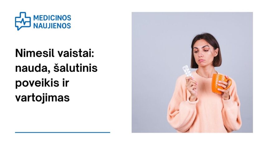 % Nimesil: kuo jis gali padėti, galimas šalutinis poveikis, kaip vartoti ir dar daugiau