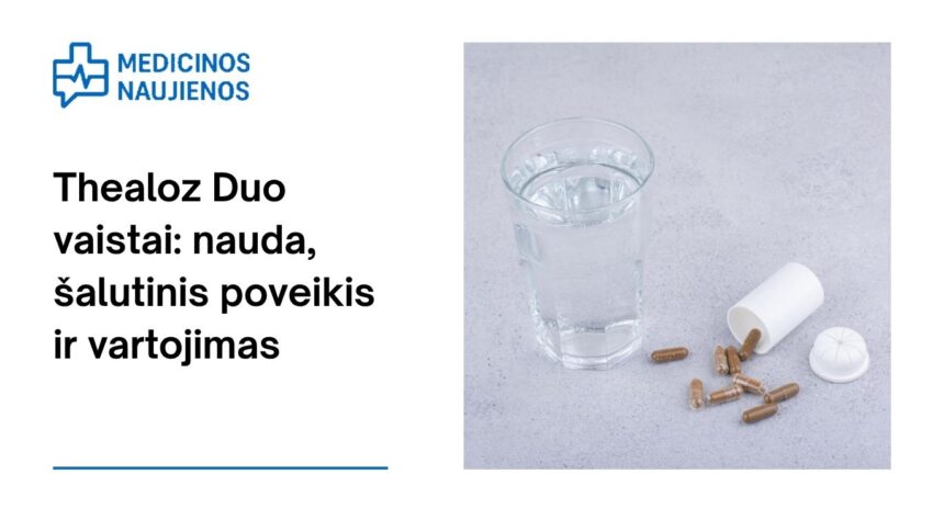 % Thealoz Duo: kuo jis gali padėti, galimas šalutinis poveikis, kaip vartoti ir dar daugiau