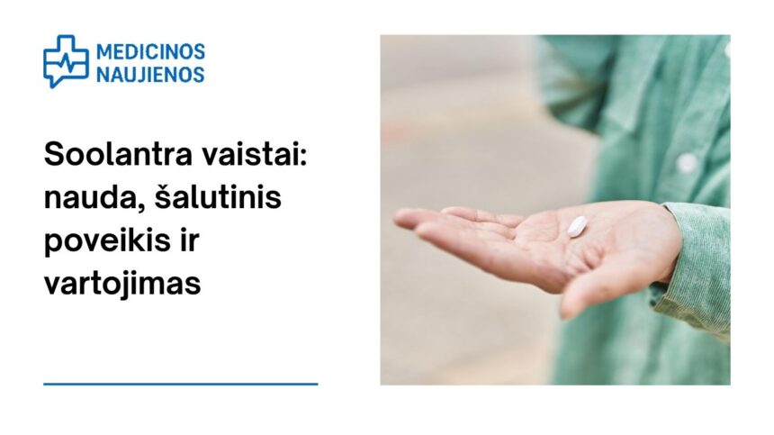 % Soolantra: kuo ji gali padėti, galimas šalutinis poveikis, kaip vartoti ir dar daugiau
