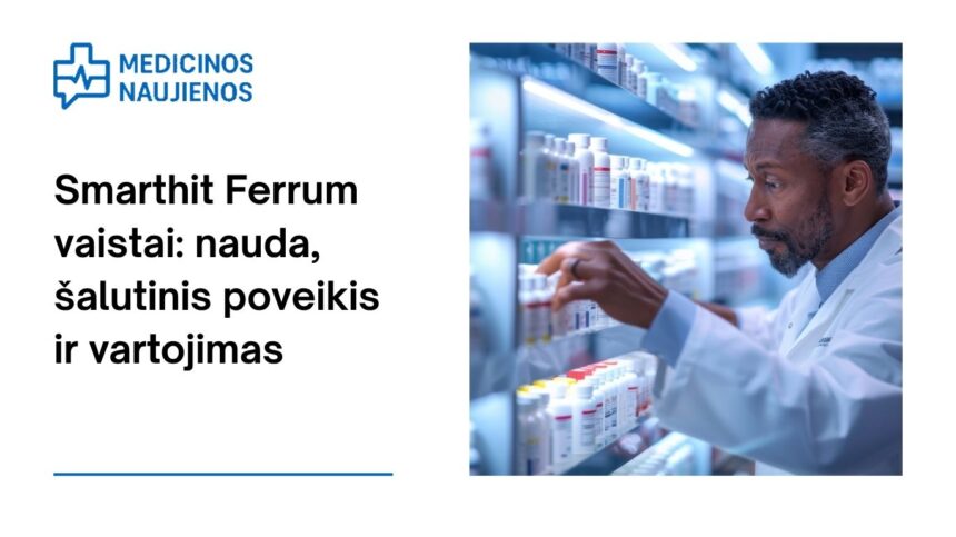 % Smarthit Ferrum: kuo gali padėti, galimas šalutinis poveikis, kaip vartoti ir dar daugiau