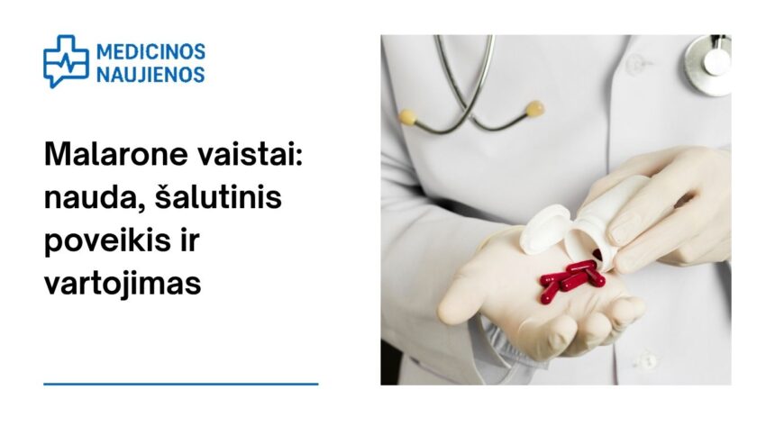 % Malarone: kuo jis gali padėti, galimas šalutinis poveikis, kaip vartoti ir dar daugiau
