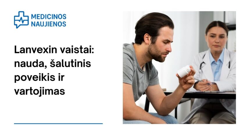% Lanvexin: kuo tai gali padėti, galimas šalutinis poveikis, kaip vartoti ir dar daugiau