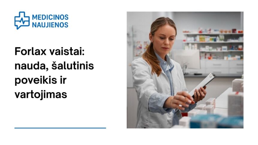 % Forlax: kuo jis gali padėti, galimas šalutinis poveikis, kaip vartoti ir dar daugiau