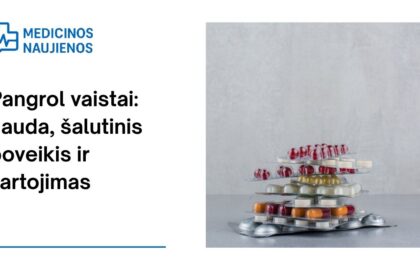 % Pangrol: kuo jis gali padėti, galimas šalutinis poveikis, kaip vartoti ir dar daugiau