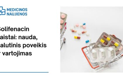 % Solifenacin: kuo jis gali padėti, galimas šalutinis poveikis, kaip vartoti ir kt.
