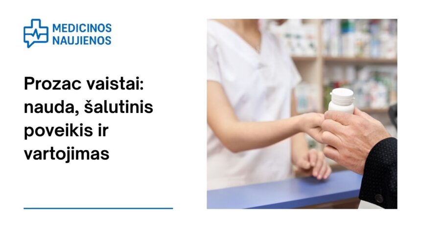 % Prozac: kuo jis gali padėti, galimas šalutinis poveikis, kaip vartoti ir dar daugiau