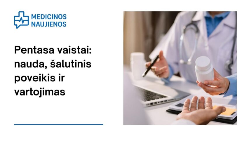 % Pentasa: kuo jis gali padėti, galimas šalutinis poveikis, kaip vartoti ir dar daugiau