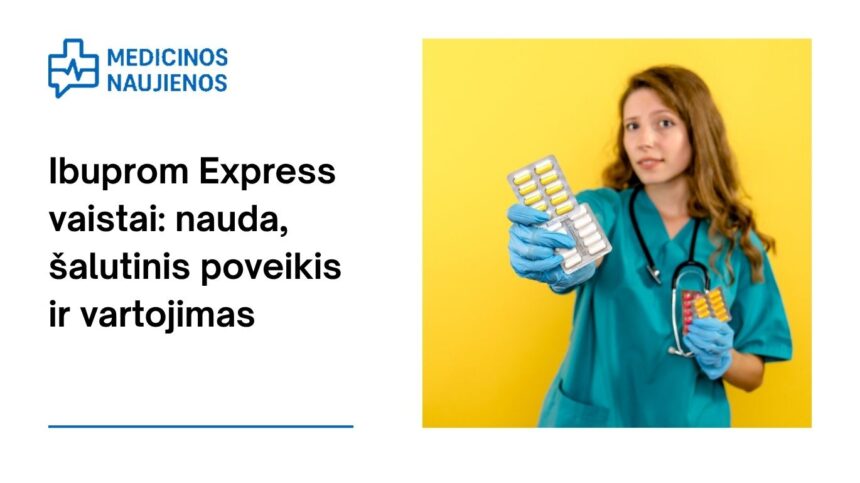 % Ibuprom Express: kuo jis gali padėti, galimas šalutinis poveikis, kaip vartoti ir dar daugiau