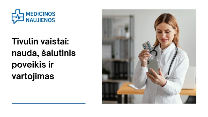 % Tivulin: kuo jis gali padėti, galimas šalutinis poveikis, kaip vartoti ir dar daugiau