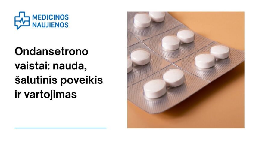% Ondansetronas: kuo jis gali padėti, galimas šalutinis poveikis, kaip vartoti ir dar daugiau