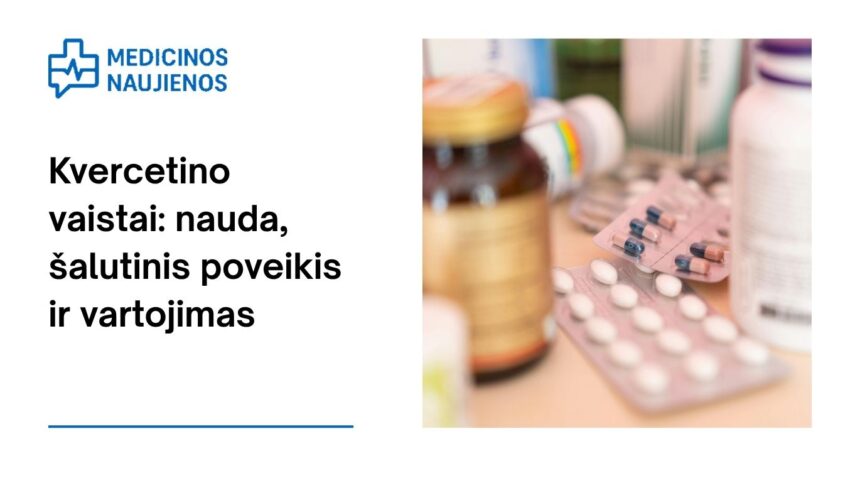 % Kvercetino vaistai: kuo gali padėti, galimas šalutinis poveikis, kaip vartoti ir dar daugiau