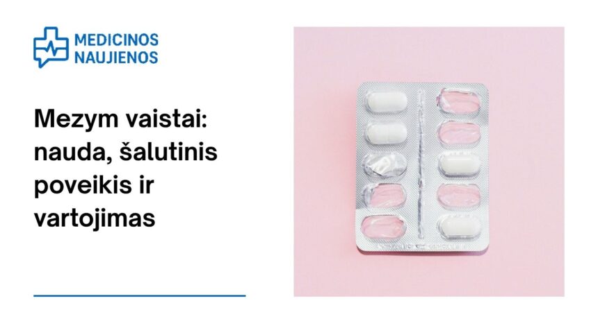 % Mezym : kuo jis gali padėti, galimas šalutinis poveikis, kaip vartoti ir dar daugiau