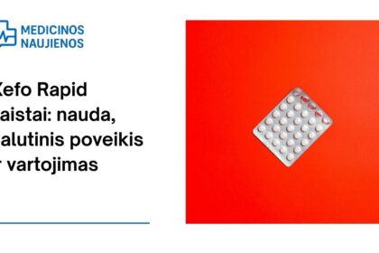 % Xefo Rapid: kuo jis gali padėti, galimas šalutinis poveikis, kaip vartoti ir dar daugiau