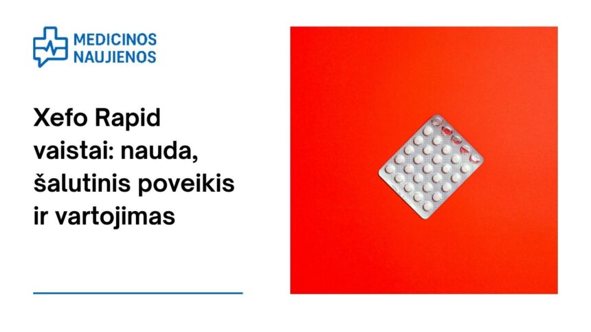 % Xefo Rapid: kuo jis gali padėti, galimas šalutinis poveikis, kaip vartoti ir dar daugiau