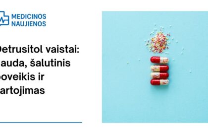 % Detrusitol: kuo jis gali padėti, galimas šalutinis poveikis, kaip vartoti ir dar daugiau