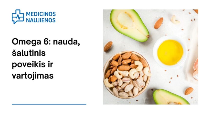 % Omega 6: nauda, šalutinis poveikis, mitybos faktai, naudojimas ir dar daugiau