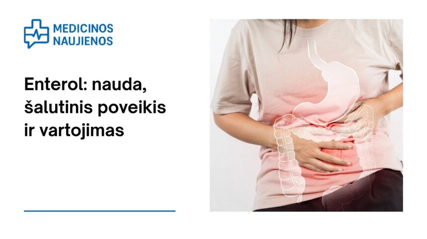 % Enterol: kuo jis gali padėti, galimas šalutinis poveikis, kaip vartoti ir dar daugiau