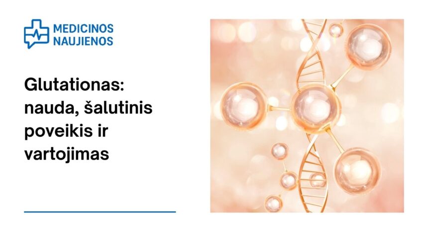 % Glutationas: nauda, šalutinis poveikis, mitybos faktai, naudojimas ir dar daugiau