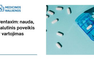 % Pentaxim: kuo jis gali padėti, galimas šalutinis poveikis, kaip vartoti ir dar daugiau