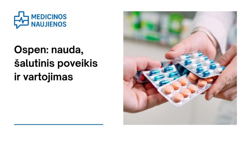 % Ospen: kuo jis gali padėti, galimas šalutinis poveikis, kaip vartoti ir dar daugiau
