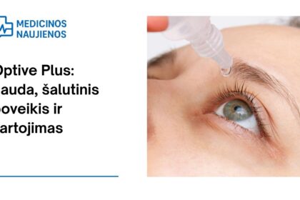 % Optive Plus: kuo jis gali padėti, galimas šalutinis poveikis, kaip vartoti ir dar daugiau